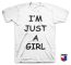 I'm Just A Girl T-Shirt | Cool Shirt Designs jargoneer.com